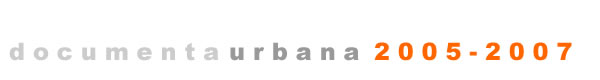 documenta urbana 2005-2007